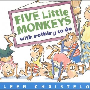 Five Little Monkeys with Nothing to Do 愛玩耍的五隻小猴子